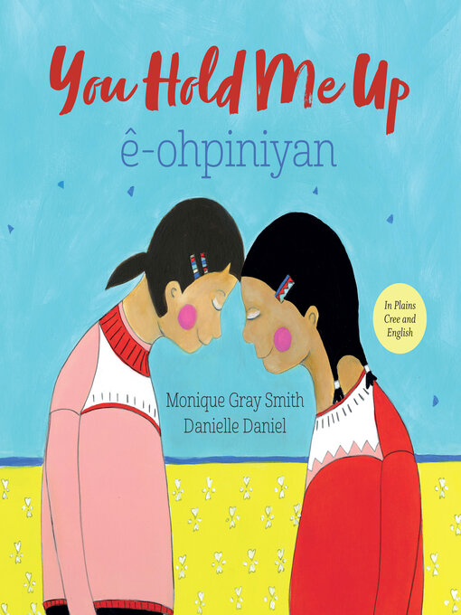 Title details for You Hold Me Up / ê-ohpiniyan by Monique Gray Smith - Available